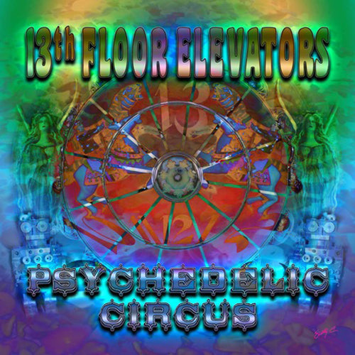 [Compact Disc] The 13th Floor Elevators • Psychedelic Circus