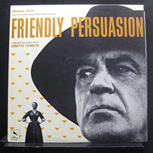DIMITRI TIOMKIN • FRIENDLY PERSUASION • ORIGINAL MUSIC FROM THE SOUND TRACK OF THE MOTION PICTURE • LP