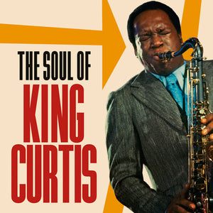 King Curtis • The Soul of King Curtis• 2 DISC SET