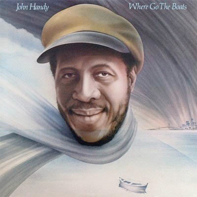 John Handy : Where Go The Boats (LP, Album)