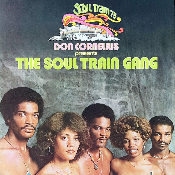 Don Cornelius Presents The Soul Train Gang* : Don Cornelius Presents The Soul Train Gang (Soul Train ’75) (LP, Album, Ind)