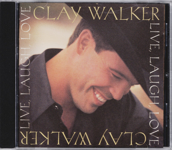 Clay Walker : Live, Laugh, Love (HDCD, Album, Club, RP)