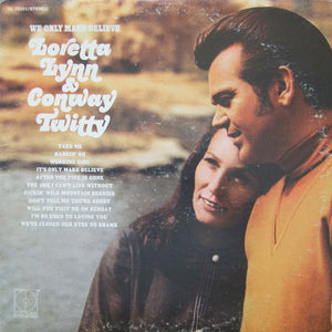 Loretta Lynn & Conway Twitty* : We Only Make Believe (LP, Album, Pin)