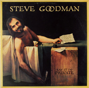 Steve Goodman : Say It In Private (LP, Album, Spe)