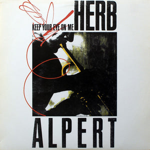 Herb Alpert : Keep Your Eye On Me (12", R -)