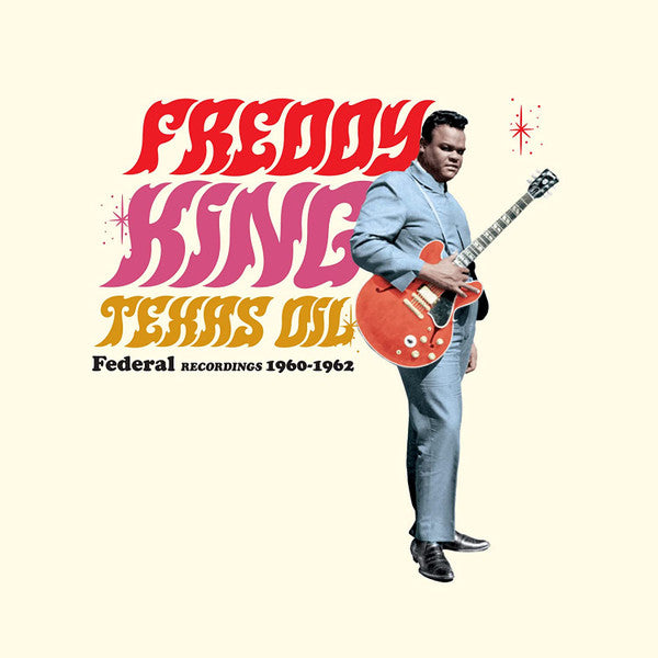 Freddie King : Texas Oil: Federal Recordings 1960-1962 (12", Comp, Ltd, 180)