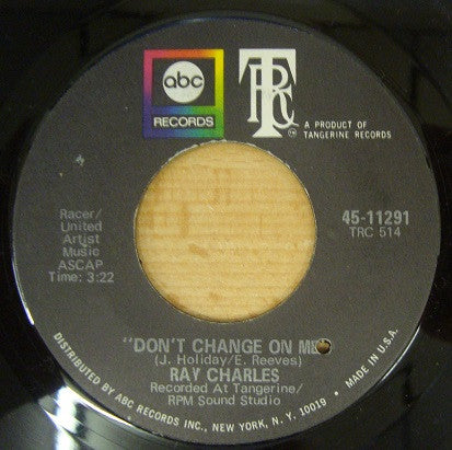 Ray Charles : Don't Change On Me / Sweet Memories (7", Single)