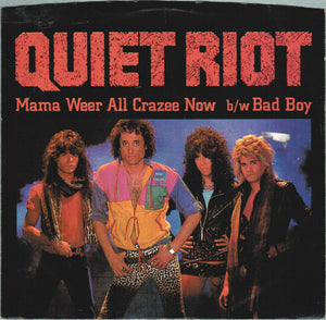 Quiet Riot : Mama Weer All Crazee Now / Bad Boy (7", Single, Pit)