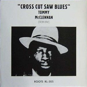 Tommy McClennan : Cross Cut Saw Blues (LP, Comp, Ltd)