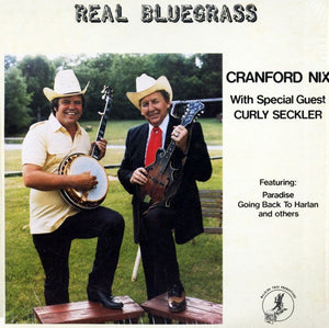 Cranford Nix With Special Guest Curly Seckler : Real Bluegrass (LP, Album)