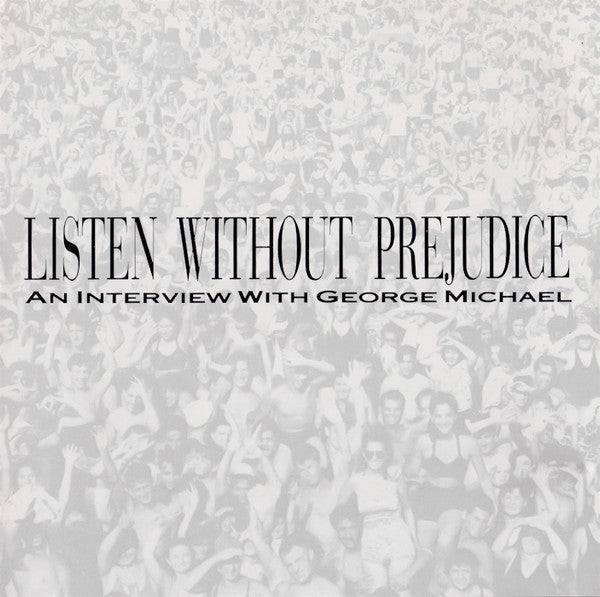 George Michael : Listen Without Prejudice - An Interview With George Michael (CD, Promo)