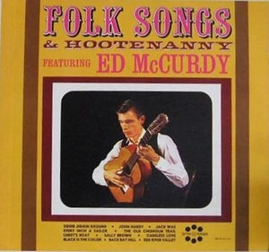 Various : Folk Songs & Hootenanny Featuring Ed McCurdy (LP, Comp, Mono)