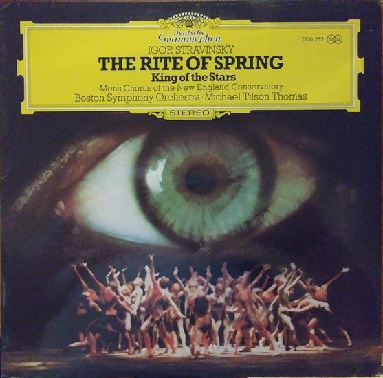 Igor Stravinsky – Men's Chorus Of The New England Conservatory, Boston Symphony Orchestra, Michael Tilson Thomas : The Rite Of Spring / King Of The Stars (LP)