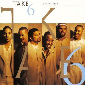 Take 6 : Join The Band (CD, Album)