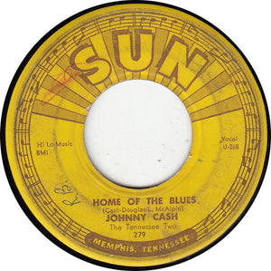 Johnny Cash The Tennessee Two* : Home Of The Blues / Give My Love To Rose (7", Single)