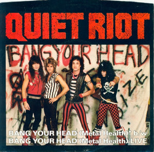 Quiet Riot : Bang Your Head (Metal Health) (7", Single, Styrene, Pit)