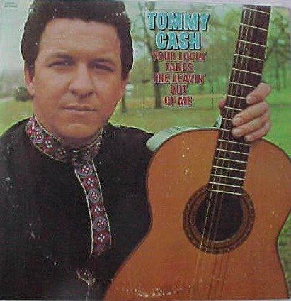 Tommy Cash : Your Lovin' Takes The Leavin' Out Of Me (LP, Album)
