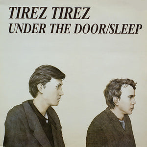 Tirez Tirez : Under The Door / Sleep (12")