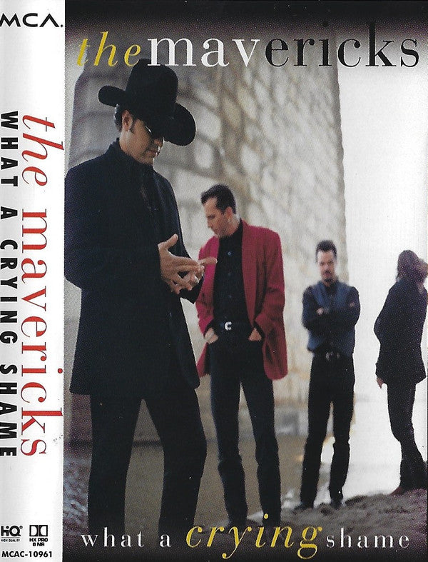 The Mavericks : What A Crying Shame (Cass, Album, DOL)