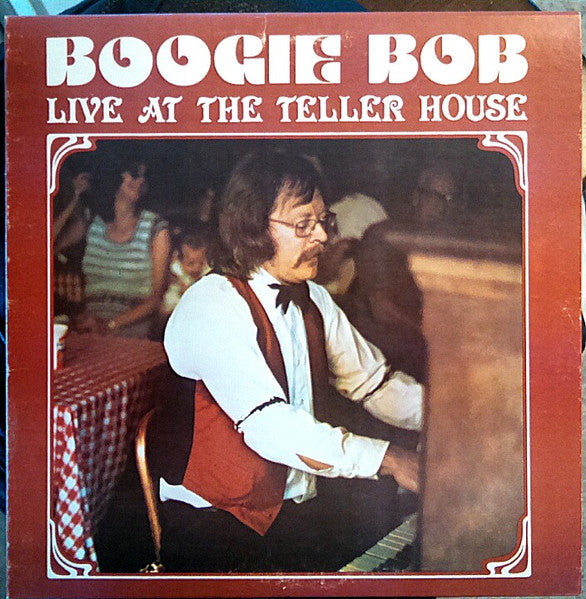 Boogie Bob : Live At The Teller House (LP)