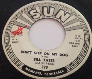 Bill Yates And His T-Birds : Don't Step On My Dog (7", Promo)