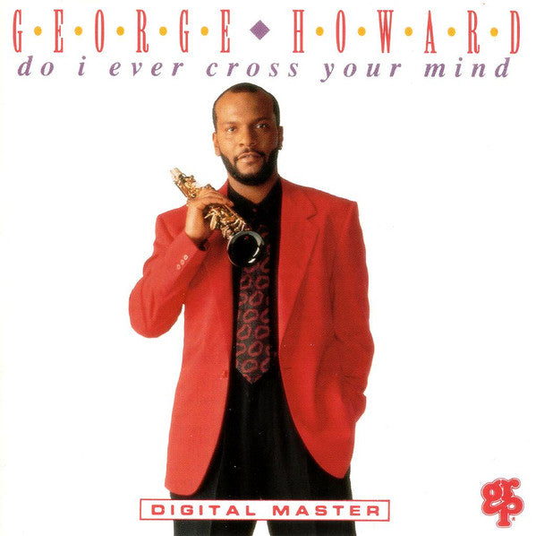 George Howard : Do I Ever Cross Your Mind  (CD, Album)