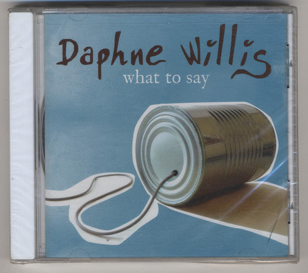 Daphne Willis : What To Say (CD, Album)