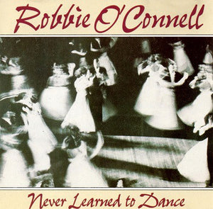 Robbie O'Connell : Never Learned To Dance (CD, Album)
