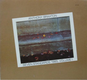Anthony Braxton : Seven Standards 1985, Volume I (LP)