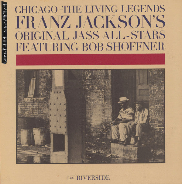 Franz Jackson's Original Jass All-Stars* Featuring Bob Shoffner : Franz Jackson And His Original Jass All-Stars Featuring Bob Shoffner (LP, Album, Mono)