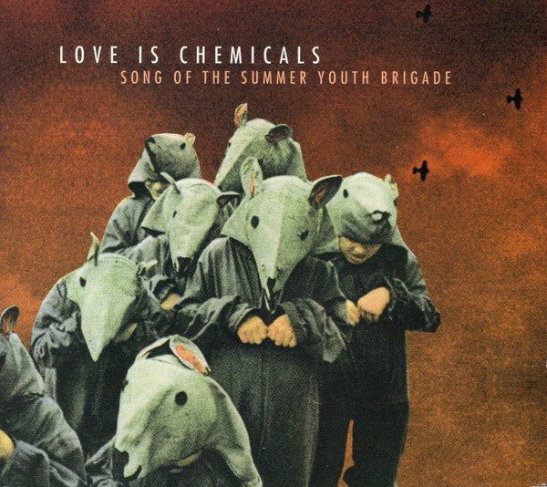 Love Is Chemicals : Song Of The Summer Youth Brigade (CD, Dig)