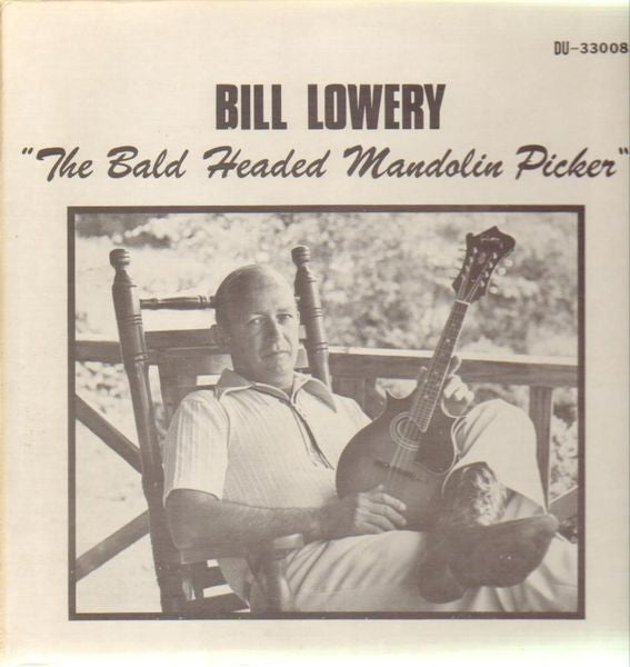 Bill Lowery (4) : The Bald Headed Mandolin Picker (LP, Album)