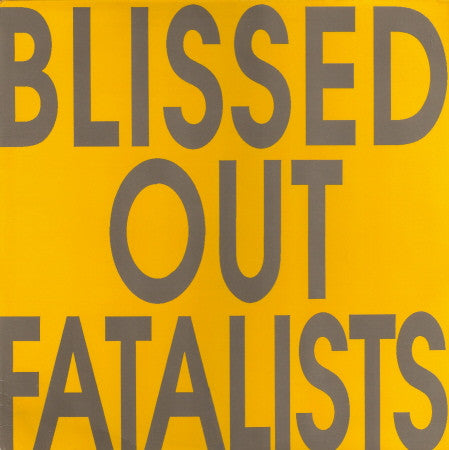 Blissed Out Fatalists : Blissed Out Fatalists (LP, Album)