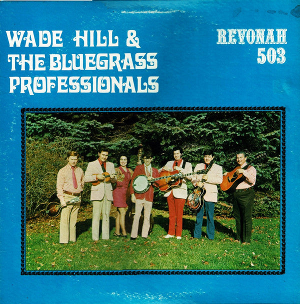 Wade Hill & The Bluegrass Professionals : Wade Hill & The Bluegrass Professionals (LP, Album)