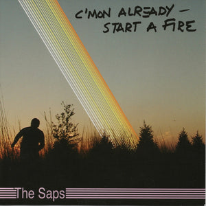 The Saps : C'mon Already - Start A Fire (CD, Album)