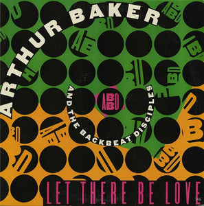 Arthur Baker And The Backbeat Disciples : Let There Be Love (12", Promo)