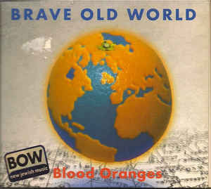 Brave Old World : Blood Oranges (CD, Album)