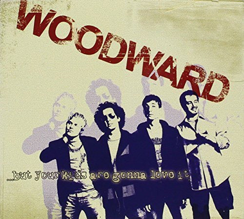 Woodward : ...but your kids are gonna love it (CD, Album)