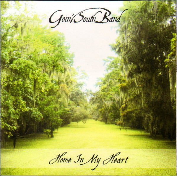 Goin' South Band : Home In My Heart (CD, Album)