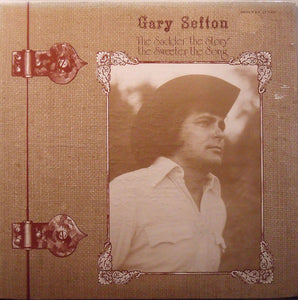 Gary Sefton : The Sadder the Story, the Sweeter the Song (LP, Album, Gat)