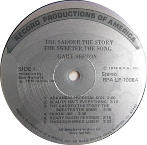 Gary Sefton : The Sadder the Story, the Sweeter the Song (LP, Album, Gat)