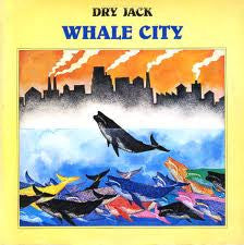 Dry Jack : Whale City (LP, Album)