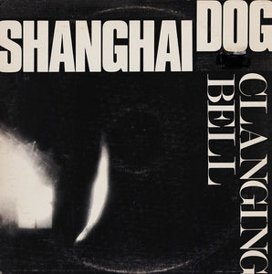 Shanghai Dog : Clanging Bell (12", EP)