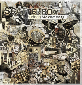Scatterbox : Sudden Movements (CD)
