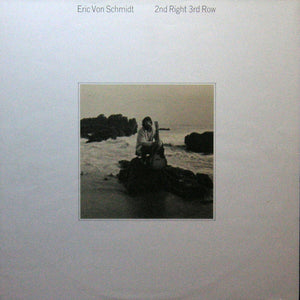 Eric Von Schmidt : 2nd Right 3rd Row (LP, Album, All)