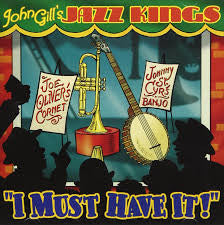 John Gill's Jazz Kings : I Must Have It!  (CD, Album)