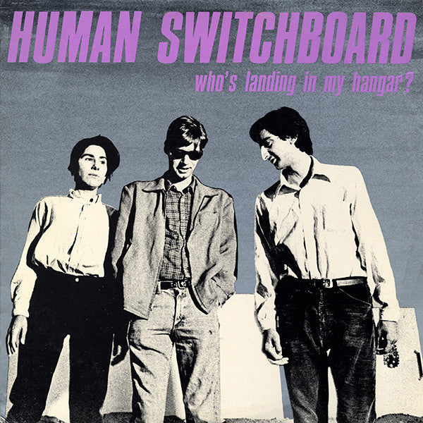 Human Switchboard* : Who's Landing In My Hangar? (LP, Album)