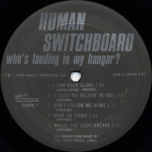 Human Switchboard* : Who's Landing In My Hangar? (LP, Album)