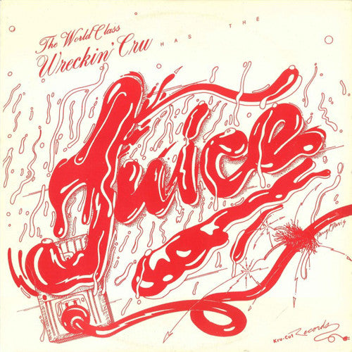 The World Class Wreckin Cru* : Juice (12")