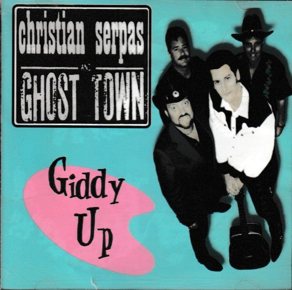 Christian Serpas & Ghost Town : Giddy Up (CD)